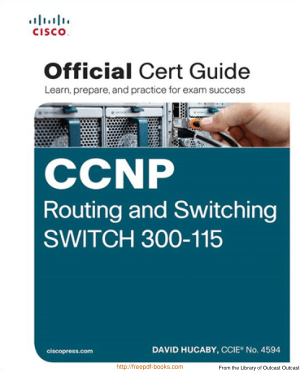 CCNP Routing and Switching SWITCH 300-115 Official Cert Guide, Pdf Free Download