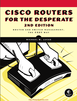 Cisco Routers For The Desperate 2nd Edition Book, Pdf Free Download