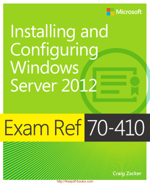 Exam Ref 70-410 Installing and Configuring Windows Server 2012