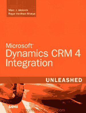 Microsoft Dynamics CRM 4 Integration Unleashed