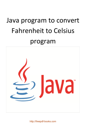 Free Download PDF Books, Java Program To Convert Fahrenheit To Celsius Program, Java Programming Tutorial Book