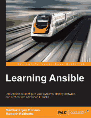 Learning Ansible – Use Ansible to Configure Systems Deploy Software and Orchestrate Advanced IT Tasks, Learning Free Tutorial Book