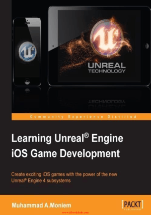 Learning Unreal Engine iOS Game Development, Learning Free Tutorial Book