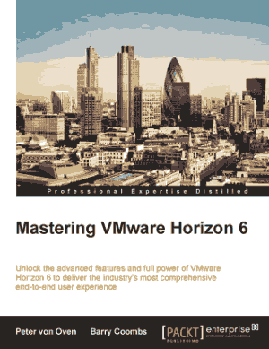 Mastering VMware Horizon 6