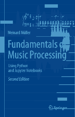 Free Download PDF Books, Fundamentals of Music Processing Using Python and Jupyter Notebooks (2021)