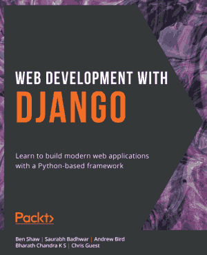 Free Download PDF Books, Web Development with Django Learn to build modern web applications with Python (2021)