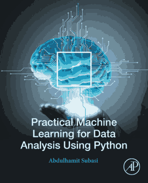 Free Download PDF Books, Practical Machine Learning for Data Analysis Using Python (2020)