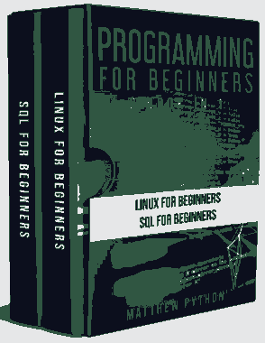 Programming for Beginners 2 Books in 1 Linux for Beginners – SQL for Beginners (2020)