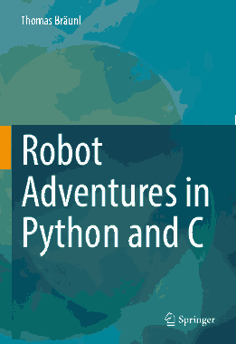 Robot Adventures in Python and C-Springer (2020)