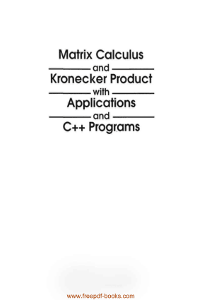Matrix Calculus And Kronecker Product With Applications And C++ Programs