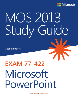 Microsoft Powerpoint Mos 2013 Study Guide