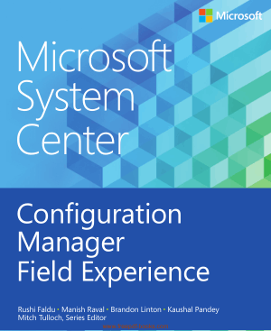 Microsoft System Center Configuration Manager Field Experience