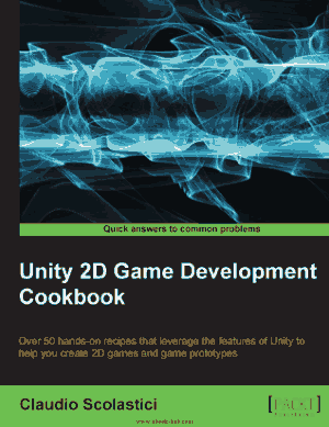 Unity 2D Game Development Cookbook