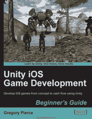 Free Download PDF Books, Unity iOS Game Development Beginners Guide