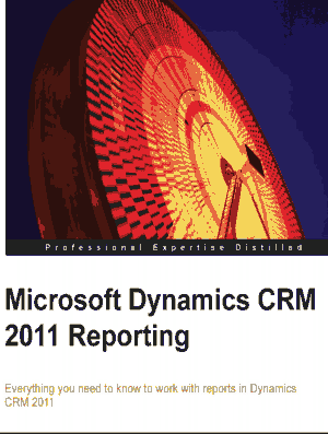 Free Download PDF Books, Microsoft Dynamics Crm 2011 Reporting