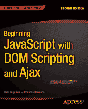 Beginning JavaScript With Dom Scripting And Ajax 2nd Edition