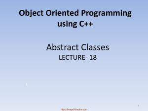 Object Oriented Programming Using C++ Abstract Classes – C++ Lecture 18