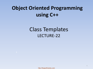 Object Oriented Programming Using C++ Class Templates – C++ Lecture 22