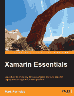 Free Download PDF Books, Xamarin Essentials Develop Android And iOS