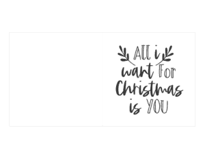 Christmas Cards All I Want For Christmas Is You Black White Coloring Template