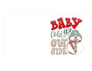 Christmas Baby Its Cold Outside Snowman Card Template