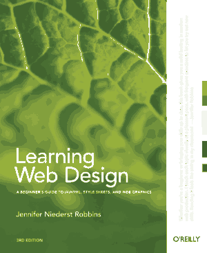 Free Download PDF Books, Learning Web Design – A Beginners Guide To HTML CSS And Web Graphics 3rd Edition