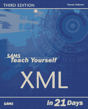Sams Teach Yourself XML In 21 Days Third Edition Book