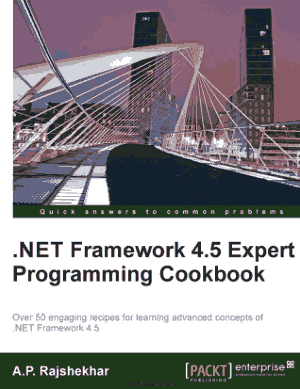 .Net Framework 4.5 Expert Programming Cookbook