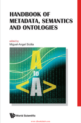 Handbook of Metadata, Semantics and Ontologies