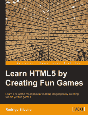 Free Download PDF Books, Learn HTML5 By Creating Fun Games