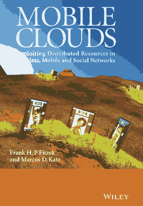 Mobile Clouds Exploiting Distributed Resources In Wireless, Mobile And Social Networks