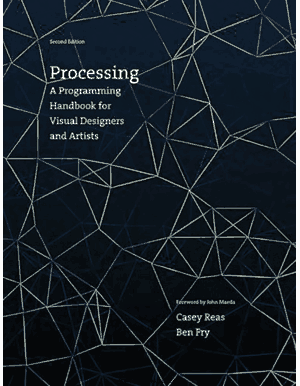 Processing- A Programming Handbook for Visual Designers and Artists, 2 edition