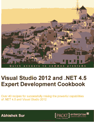 Free Download PDF Books, Visual Studio 2012 and .NET 4.5 Expert Development Cookbook