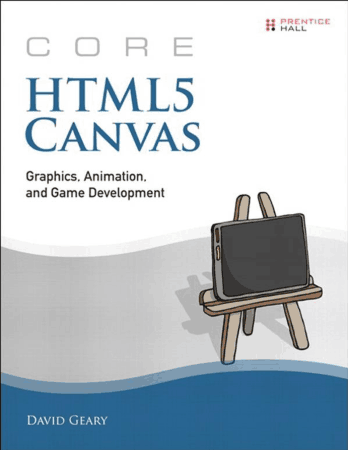 Core HTML5 Canvas Graphics Animation and Game Development