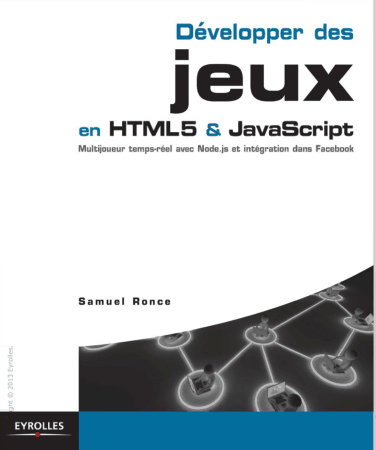 Developper des Jeux en HTML5 and JavaScript Multijoueur temps reel avec Node.js et integration Facebook Free Pdf Books