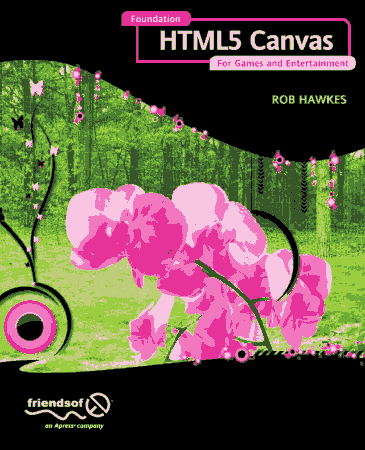 Foundation HTML5 Canvas For Games and Entertainment Free Pdf Books