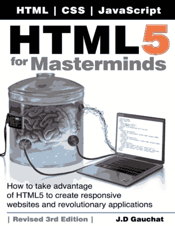 Free Download PDF Books, HTML5 for Masterminds How to take advantage of HTML5