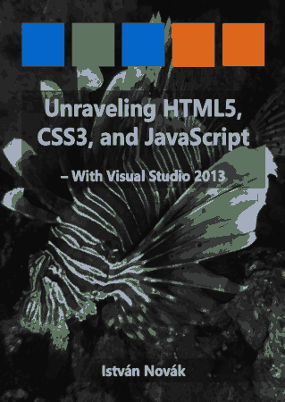 Free Download PDF Books, Unraveling HTML5 CSS3 and JavaScript with Visual Studio 2013