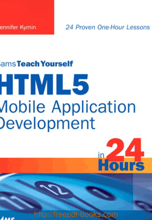 Teach Yourself HTML5 Mobile Application Development In 24 Hours