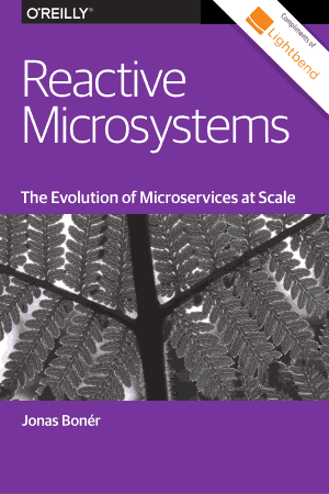 Reactive Microsystems Evolution of Microservices at Scale
