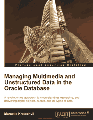 Managing Multimedia and Unstructured Data in the Oracle Database – FreePdfBook