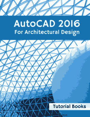 Free Download PDF Books, AutoCAD 2016 For Architectural Design – Tutorial Books, Best Book to Learn