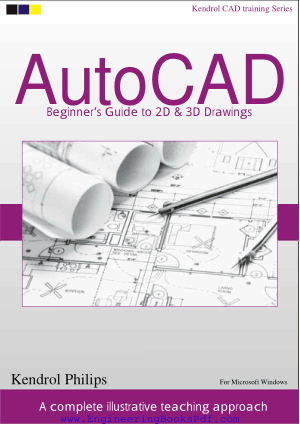 Free Download PDF Books, AutoCAD Beginner Guide to 2D and 3D Drawings CAD – Teaching Series, Best Book to Learn