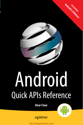 Android Quick APIs Reference, Android Tutorial