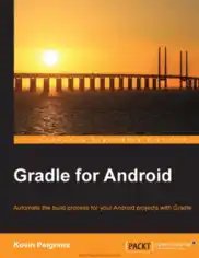 Gradle for Android – Automate the build process for your Android projects with Gradle