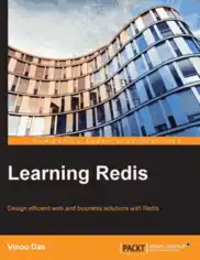 Learning Redis – Design efficient web and business solutions with Redis