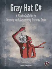 Gray Hat C# A Hacker’s Guide to Creating and automating Security tools Book of 2017