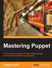 Mastering Puppet – Pull the strings of Puppet to configure