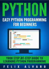 PYTHON Easy Python Programming for Beginners Your Step-By-Step Guide to Learning Python Programming Book of 2015