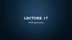 LECTURE 17 GUI Programming Slid Book